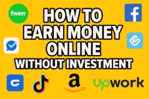 How to Earn Money Online Without Investment